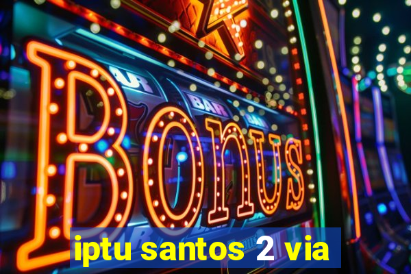 iptu santos 2 via